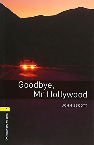 Oxford Bookworms Library: Level 1:: Goodbye, Mr Hollywood
