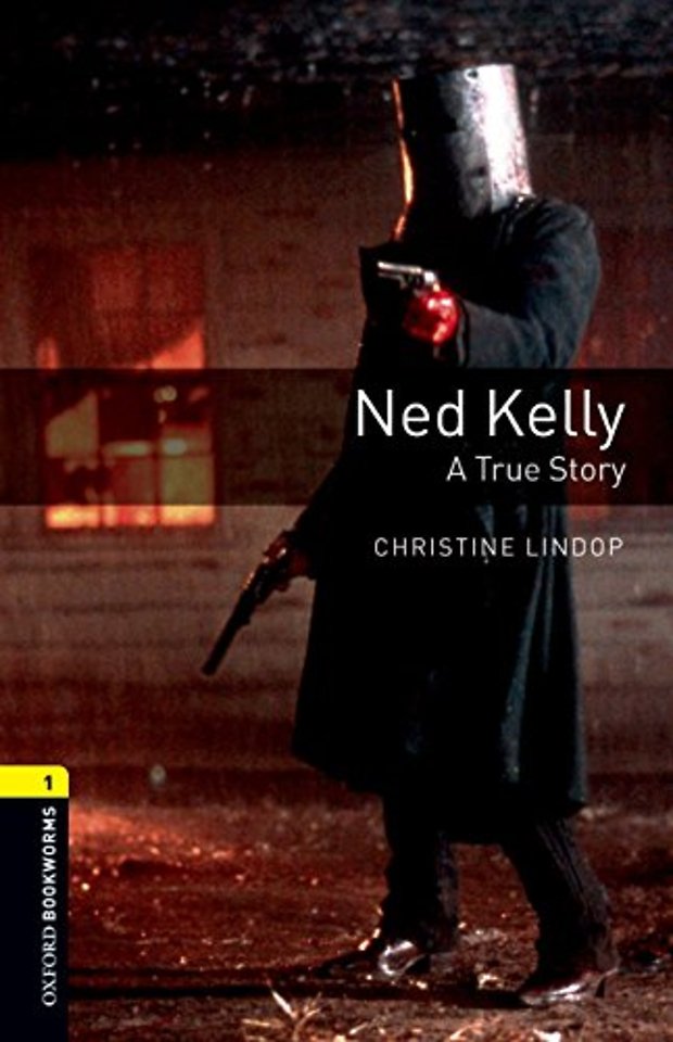 Oxford Bookworms Library: Level 1: Ned Kelly: A True Story
