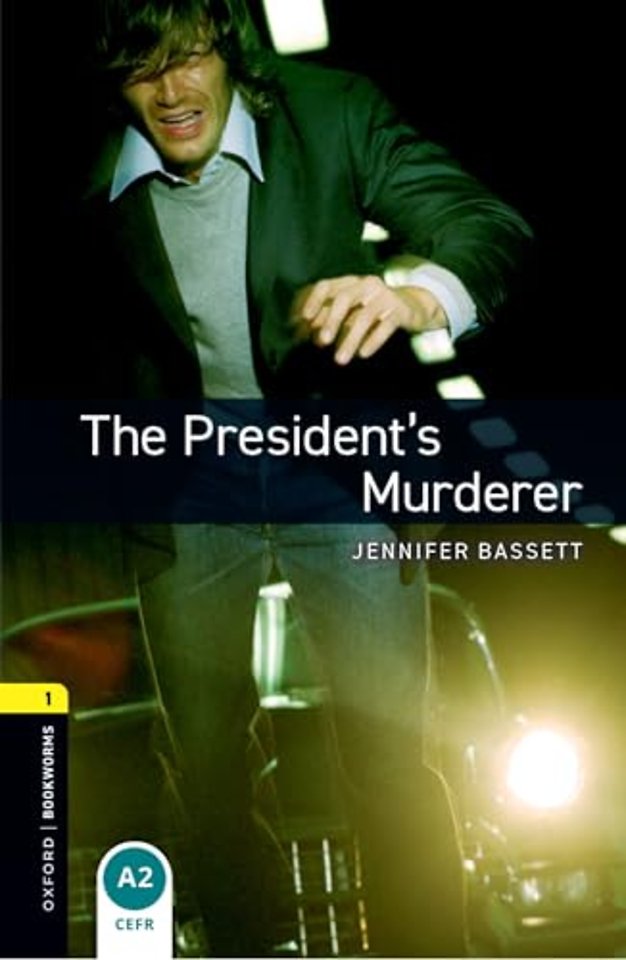 Oxford Bookworms Library: Level 1:: The President's Murderer