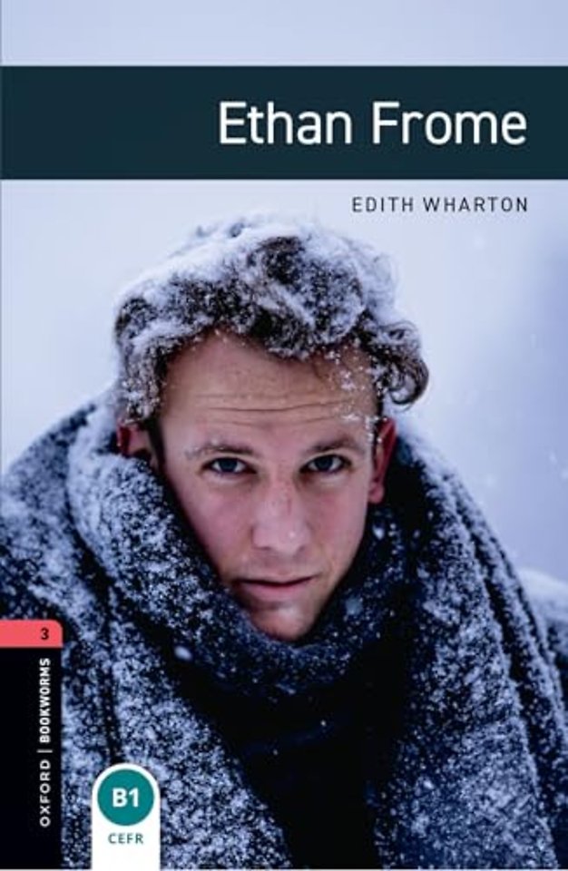 Oxford Bookworms Library: Level 3: Ethan Frome