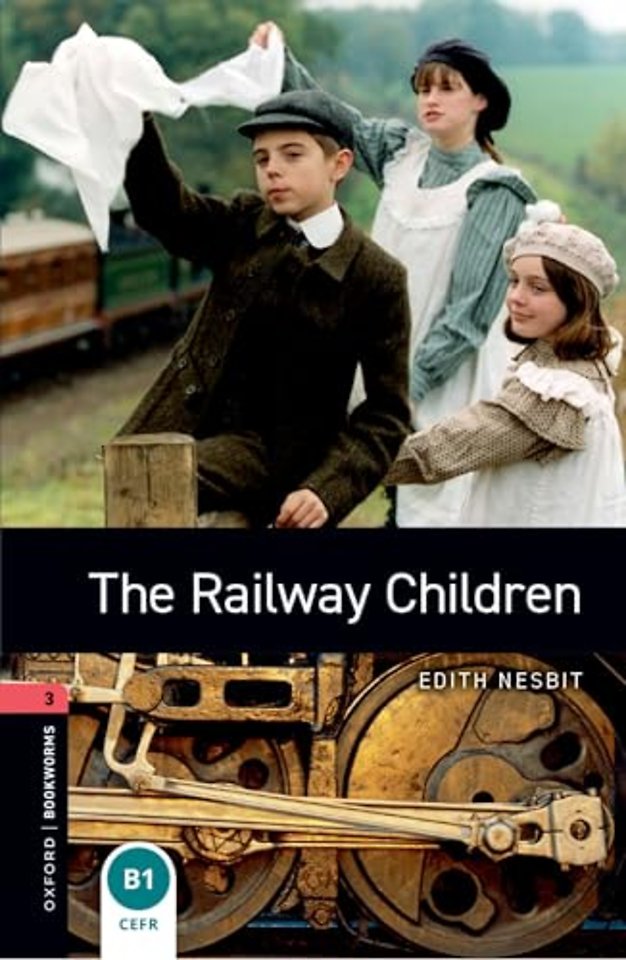 Oxford Bookworms Library: Level 3: The Railway Children