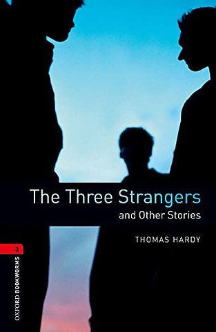 Oxford Bookworms Library: Level 3: The Three Strangers and Other Stories