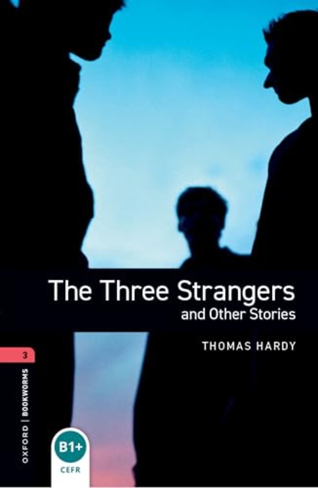 Oxford Bookworms Library: Level 3: The Three Strangers and Other Stories