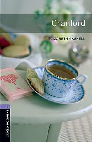 Oxford Bookworms Library: Level 4: Cranford