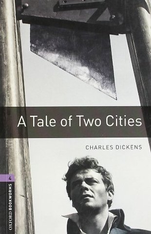Oxford Bookworms Library: Level 4: A Tale of Two Cities