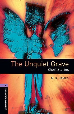 Oxford Bookworms Library: Level 4: The Unquiet Grave - Short Stories