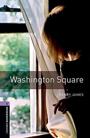 Oxford Bookworms Library: Level 4: Washington Square