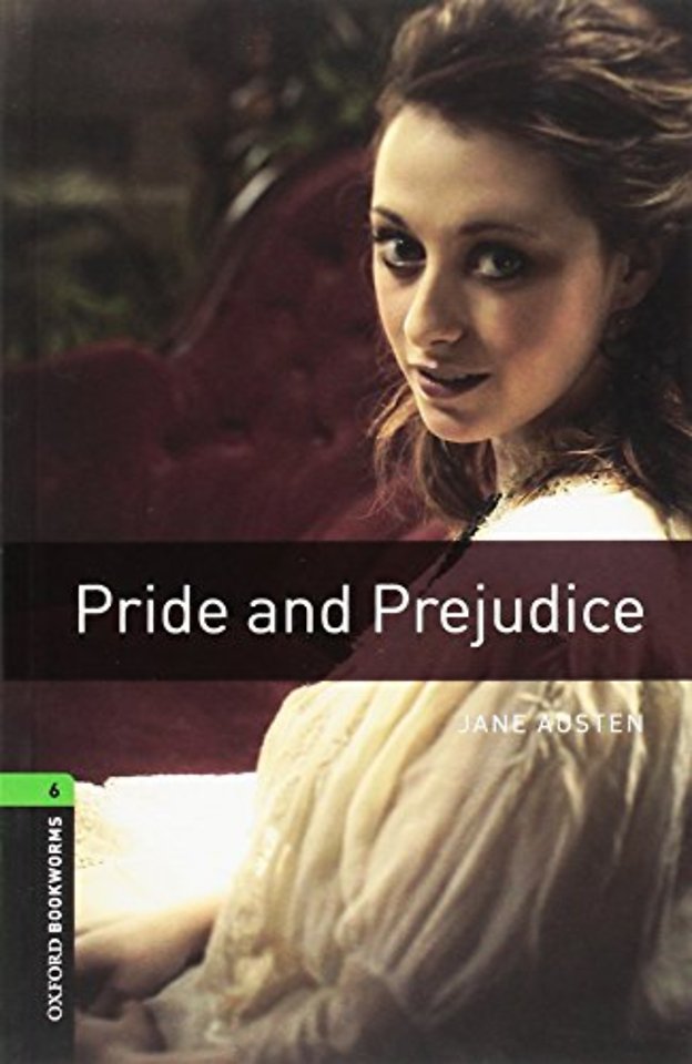 Oxford Bookworms Library: Level 6: Pride and Prejudice