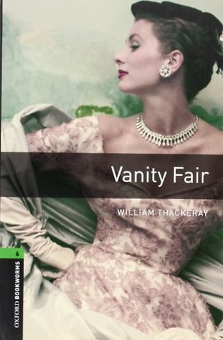 Oxford Bookworms Library: Level 6: Vanity Fair