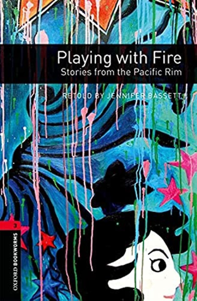 Oxford Bookworms Library: Level 3:: Playing with Fire: Stories from the Pacific Rim