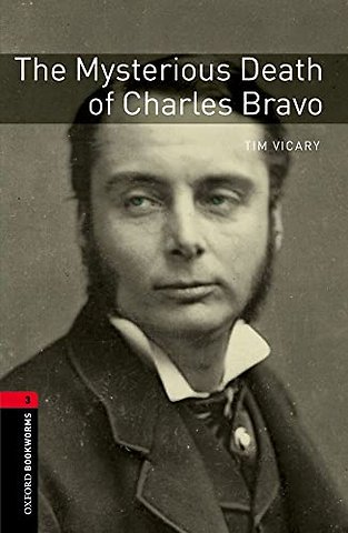 Oxford Bookworms Library: Level 3: The Mysterious Death of Charles Bravo