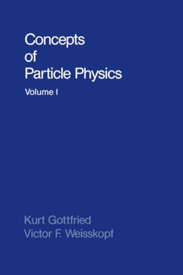 Concepts of Particle Physics: Volume II
