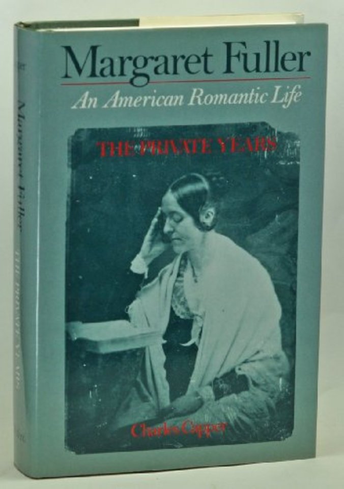Margaret Fuller: An American Romantic Life, The Private Years