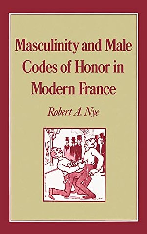 Masculinity and Male Codes of Honor in Modern France