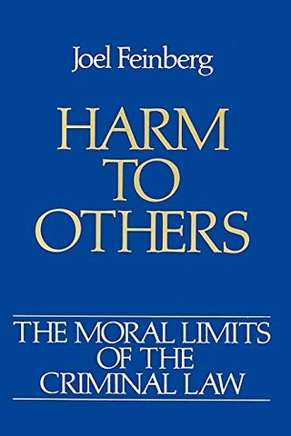 The Moral Limits of the Criminal Law: Volume 1: Harm to Others