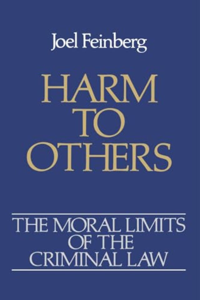 The Moral Limits of the Criminal Law: Volume 1: Harm to Others