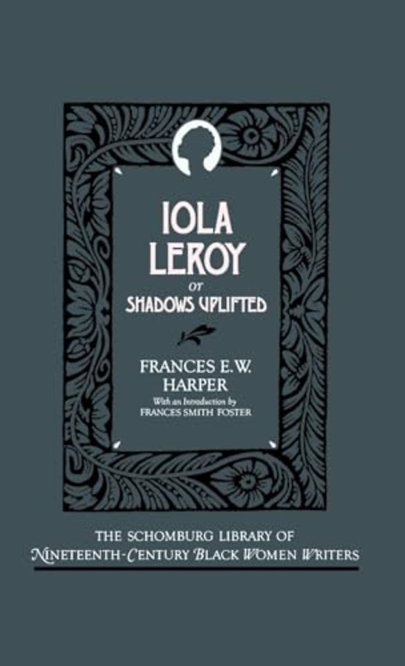 Iola Leroy, or Shadows Uplifted