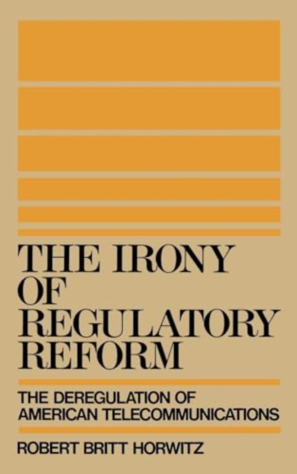 The Irony of Regulatory Reform