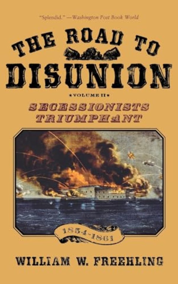 The Road to Disunion, Volume II: Volume II: Secessionists Triumphant, 1854-1861