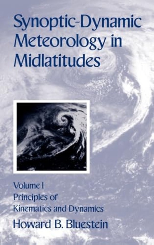 Synoptic-Dynamic Meteorology in Midlatitudes: Volume I: Principles of Kinematics and Dynamics