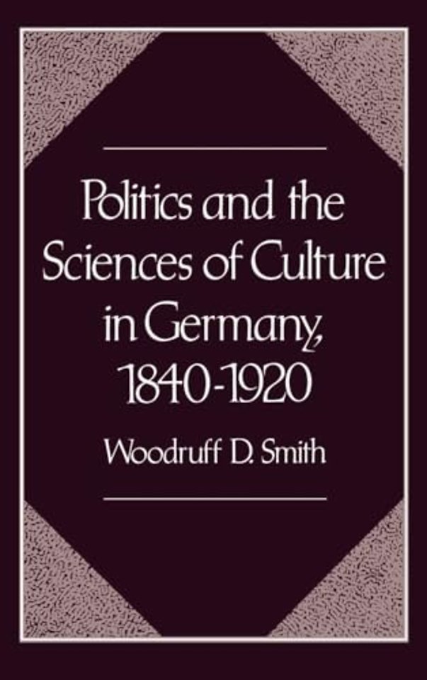 Politics and the Sciences of Culture in Germany 1840-1920