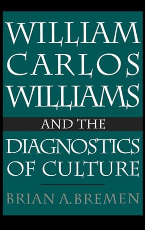 William Carlos Williams and the Diagnostics of Culture