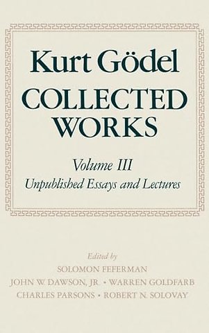 Kurt Gödel: Collected Works: Volume III