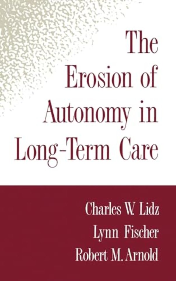 The Erosion of Autonomy in Long-Term Care