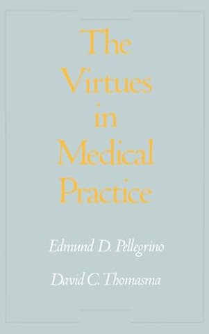The Virtues in Medical Practice