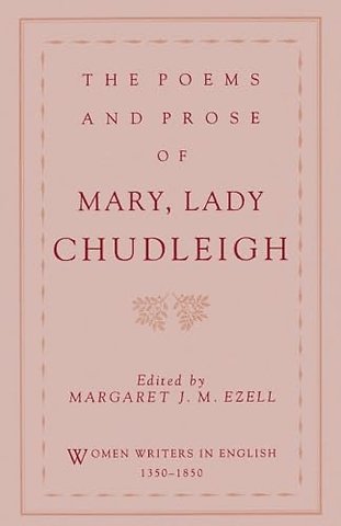 The Poems and Prose of Mary, Lady Chudleigh