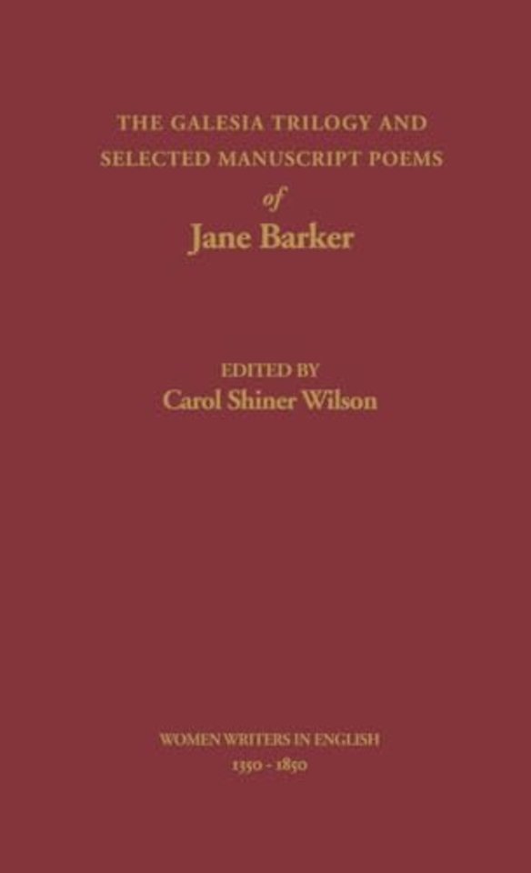 The Galesia Trilogy and Selected Manuscript Poems of Jane Barker