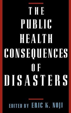 The Public Health Consequences of Disasters