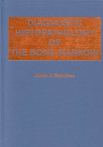 Diagnostic Histopathology of the Bone Marrow