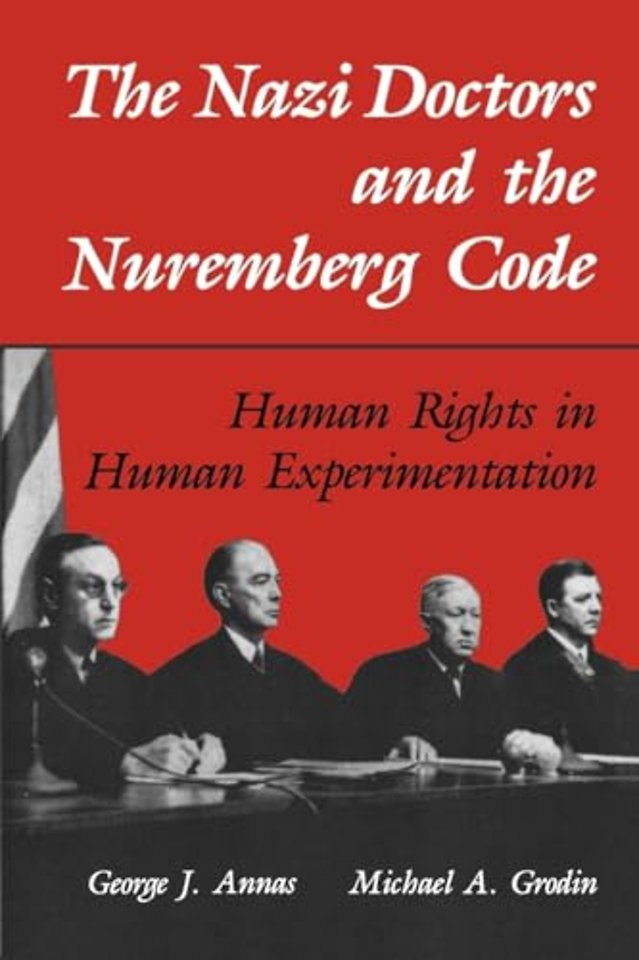 The Nazi Doctors and the Nuremberg Code