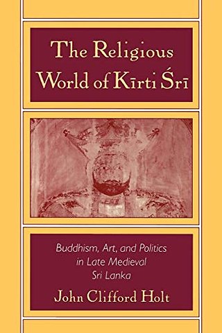 The Religious World of Kirti Sri