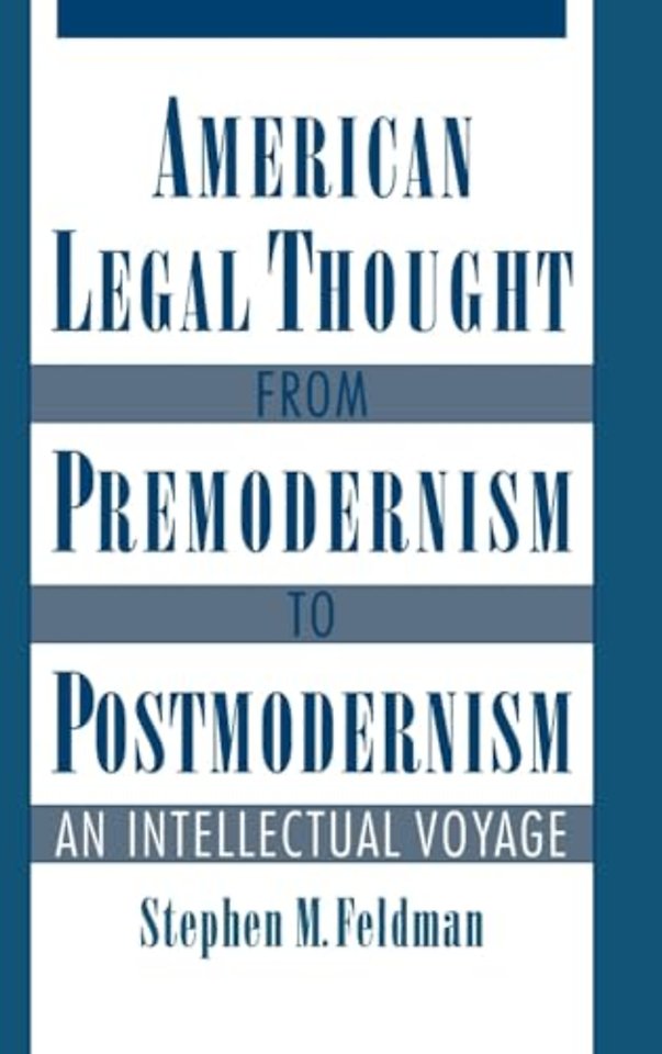 American Legal Thought from Premodernism to Postmodernism