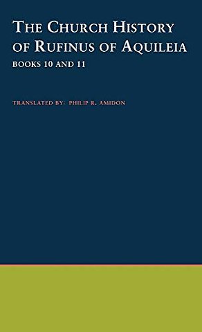 The Church History of Rufinus of Aquileia, Books 10 and 11