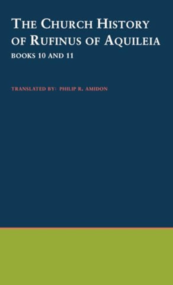 The Church History of Rufinus of Aquileia, Books 10 and 11