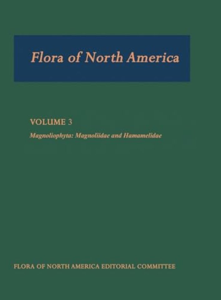 Flora of North America: Volume 3: Magnoliophyta: Magnoliidae and Hamamelidae