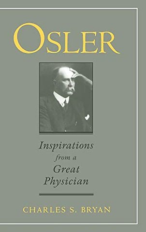 Osler: Inspirations from a Great Physician