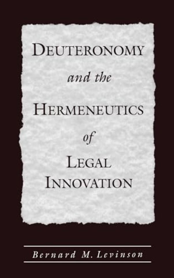 Deuteronomy and the Hermeneutics of Legal Innovation