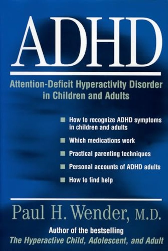 ADHD: Attention-Deficit Hyperactivity Disorder in Children and Adults