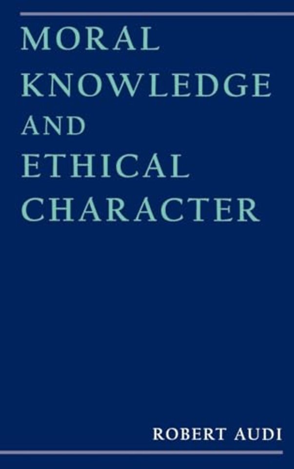 Moral Knowledge and Ethical Character