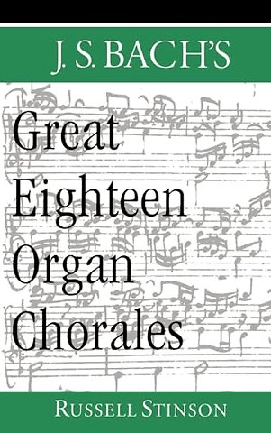 J.S. Bach's Great Eighteen Organ Chorales