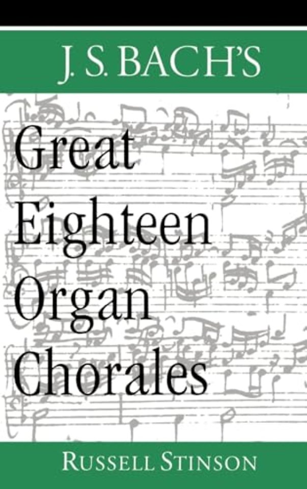 J.S. Bach's Great Eighteen Organ Chorales