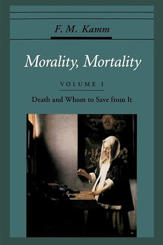 Morality, Mortality: Volume I: Death and Whom to Save From It