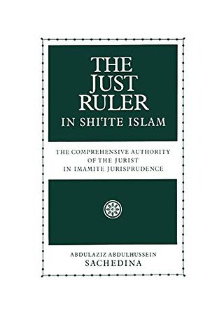 The Just Ruler in Shi'ite Islam