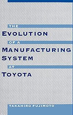 The Evolution of Manufacturing Systems at Toyota