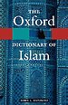 The Oxford Dictionary of Islam The Oxford Dictionary of Islam