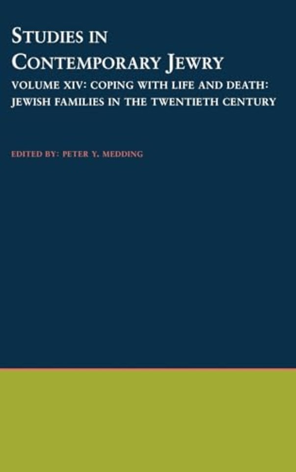 Studies in Contemporary Jewry: Volume XIV: Coping with Life and Death: Jewish Families in the Twentieth Century
